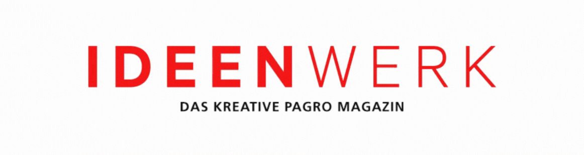 IDEENWERK – Das kreative PAGRO Magazin